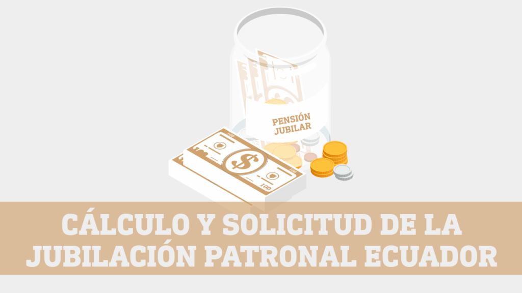 ✅ Cálculo Pensión Jubilación Patronal Ecuador 2026 – Guía Completa