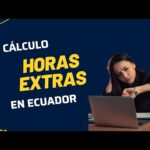 ✅ Calculadora Horas Extras Ecuador 2026 – Calcula tu Sobresueldo