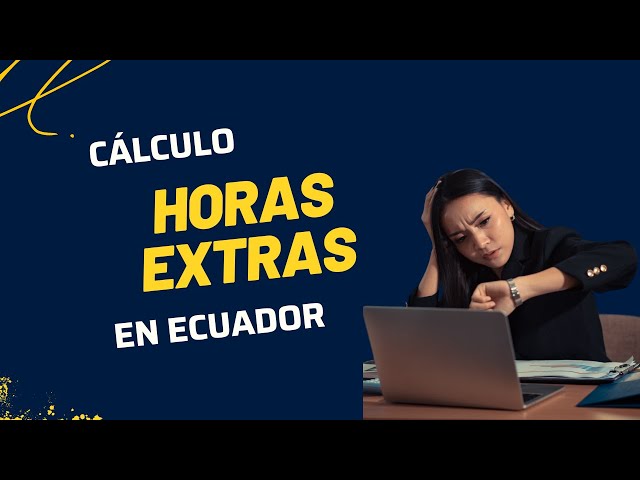 ✅ Calculadora Horas Extras Ecuador 2026 – Calcula tu Sobresueldo