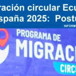 ✅ Migración Circular Ecuador España 2026: Guía Completa de Requisitos